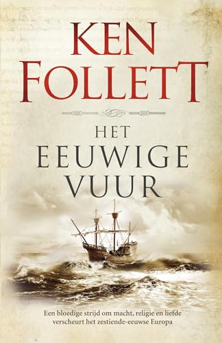 Het eeuwige vuur: een bloedige strijd om macht, religie en liefde verscheurt het zestiende-eeuwse Europa (Kingsbridge-saga, 3) von Boekerij
