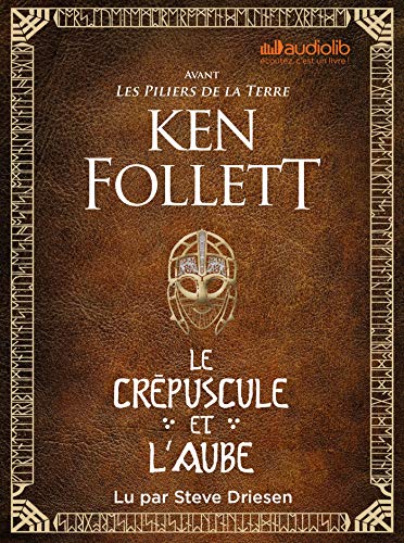 Le Crépuscule et l'Aube - Avant Les Piliers de la terre: Livre audio 3 CD MP3 Le Crépuscule et l'Aube - Avant Les Piliers de la terre: Livre audio 3 CD MP3