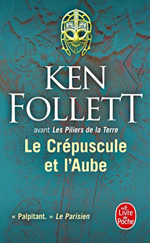 Le Crépuscule et l'aube: avant les piliers de la terre