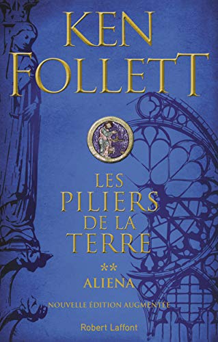 Les Piliers de la terre - Tome 2 Aliéna (02) von ROBERT LAFFONT