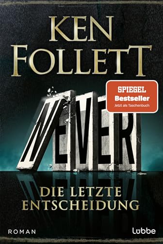 Never - Die letzte Entscheidung: Roman. Was wäre, wenn ... Weit mehr als ein Thriller: atemberaubend und beängstigend realistisch Never - Die letzte Entscheidung: Roman. Was wäre, wenn ... Weit mehr als ein Thriller: atemberaubend und beängstigend realistisch