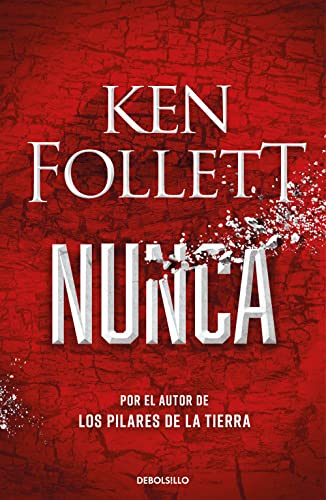 Nunca: Por el autor de Los pilares de la Tierra (Best Seller)