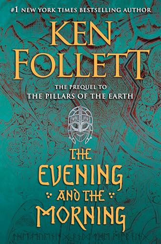 The Evening and the Morning: the prequel to The pillars of the earth (Kingsbridge, Band 4)