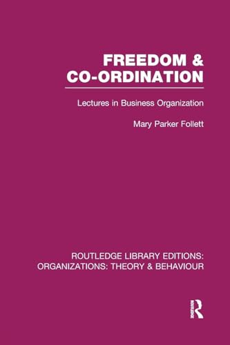 Freedom and Co-ordination (RLE: Organizations): Organizations): Lectures in Business Organization (Routledge Library Editions: Organizations) von Routledge
