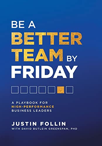 Be a Better Team by Friday: A Playbook for High-Performance Business Leaders von Lioncrest Publishing