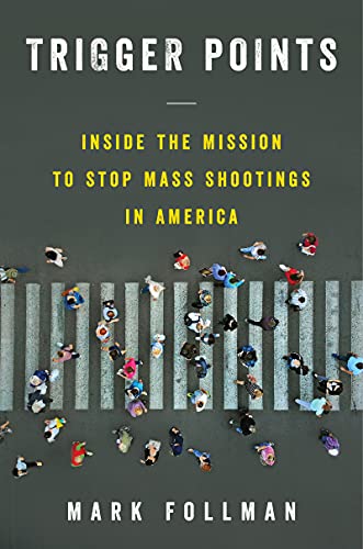 Trigger Points: Inside the Mission to Stop Mass Shootings in America von Dey Street Books