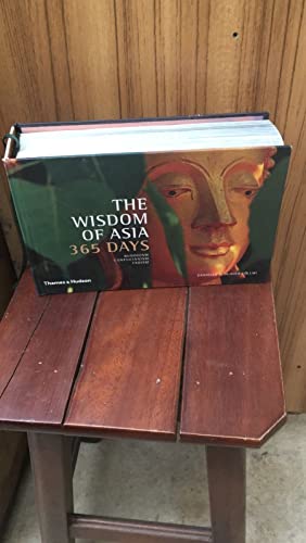 The Wisdom of Asia 365 Days: Buddhism . Confucianism . Taoism