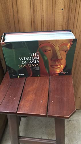 The Wisdom of Asia 365 Days: Buddhism . Confucianism . Taoism