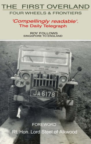 Four Wheels and Frontiers: The First Overland-singapore to England (The First Overland: Four Wheels and Frontiers) von Ulric Publishing