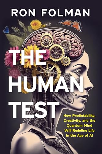 The Human Test: A Philosophy of Machine Death, Predictability and the Quantum Mind von Globe Pequot Press