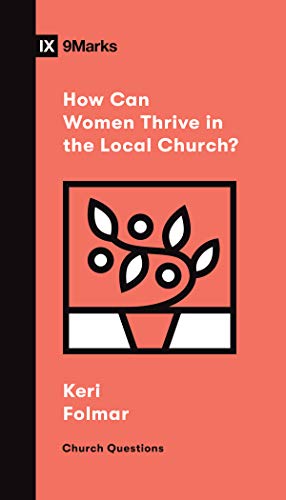 How Can Women Thrive in the Local Church? (Church Questions) von Crossway Books