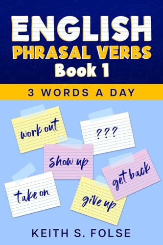 English Phrasal Verbs Book 1 (3 Words a Day)