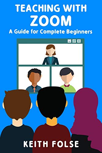 Teaching with Zoom: A Guide for Complete Beginners