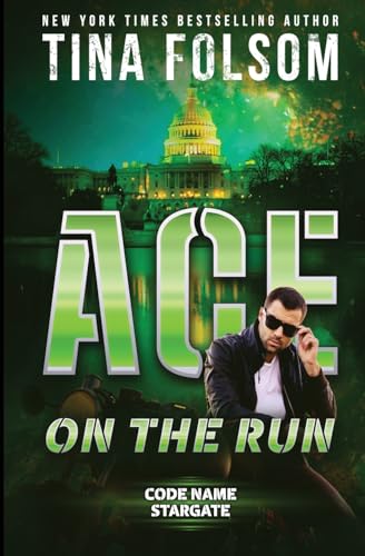 Ace on the Run (Code Name Stargate, Band 1) von Tina Folsom
