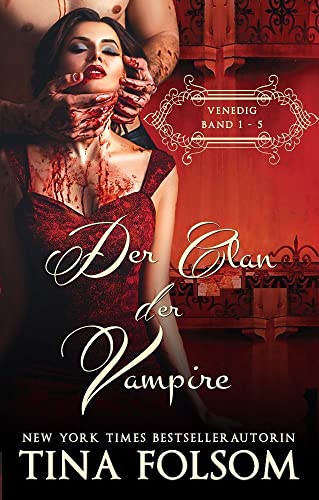 Der Clan der Vampire (Venedig 1 - 5): Sammelband von Tina Folsom