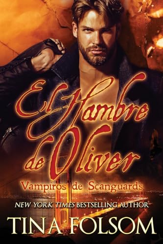 El Hambre de Oliver (Vampiros de Scanguards, Band 7) von Tina Folsom