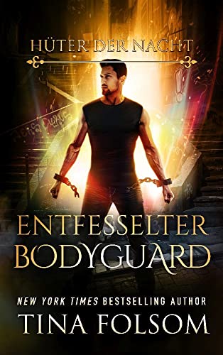 Entfesselter Bodyguard (Hüter der Nacht, Band 2)
