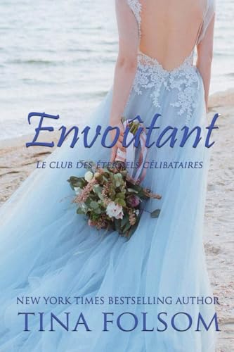 Envoûtant (Le Club des éternels célibataires - Tome 3) von Tina Folsom