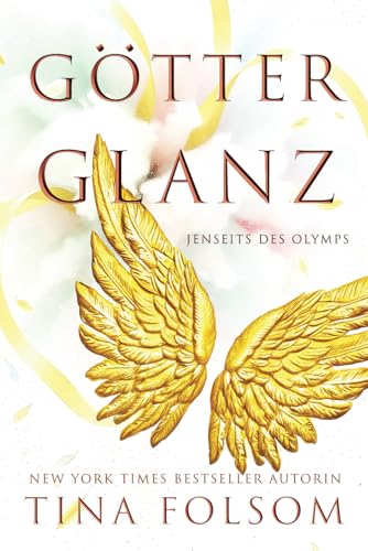 Götterglanz: Spannend, sexy und magisch – ein auf griechischer Mythologie basierter romantischer Fantasyroman voller Action und Humor. (Jenseits des Olymps, Band 3) von Tina Folsom