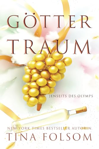 Göttertraum: Spannend, sexy und magisch – ein auf griechischer Mythologie basierter romantischer Fantasyroman voller Action und Humor. (Jenseits des Olymps, Band 2) von Tina Folsom