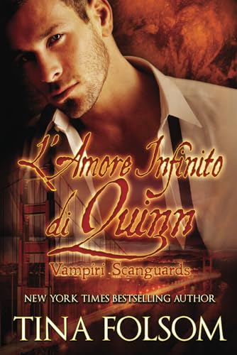 L'Amore Infinito di Quinn (Vampiri Scanguards, Band 6) von Tina Folsom