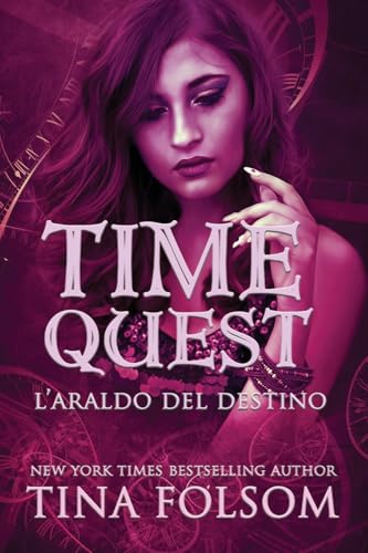 L'Araldo del Destino (Time Quest (IT), Band 2) von Tina Folsom