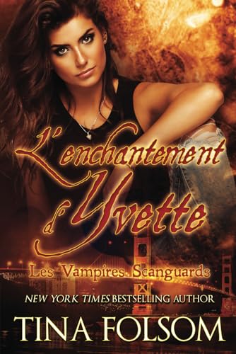 L'Enchantement d'Yvette (Les Vampires Scanguards, Band 4) von Independently published