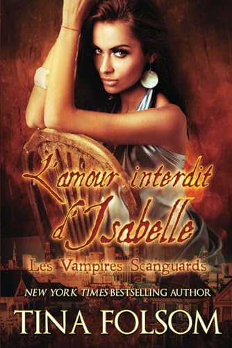 L'amour interdit d'Isabelle: Hybrides Scanguards – Tome 4 (Les Vampires Scanguards, Band 16) von Tina Folsom