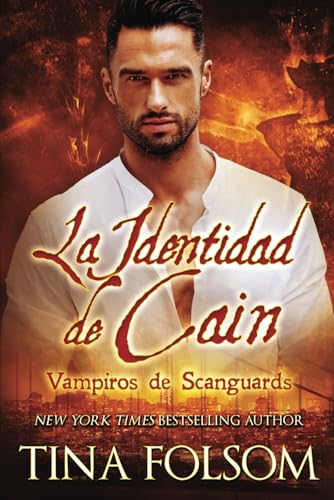 La Identidad de Cain (Vampiros de Scanguards, Band 9) von Tina Folsom