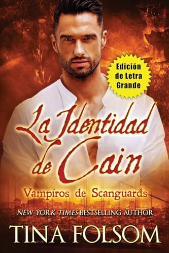 La Identidad de Cain (Vampiros de Scanguards 9) (Edición de Letra Grande) von Tina Folsom
