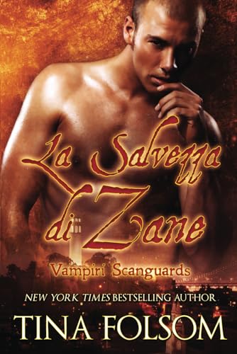 La Salvezza di Zane (Vampiri Scanguards, Band 5) von Tina Folsom