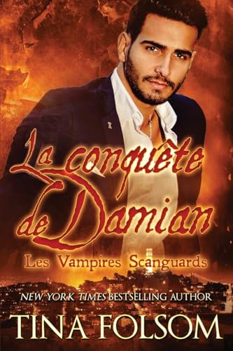 La conquête de Damian (Les Vampires Scanguards - Tome 14) von Tina Folsom