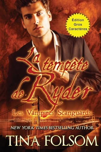 La tempête de Ryder (Les Vampires Scanguards - Tome 13) (Édition Gros Caractères) von Tina Folsom