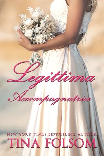 Legittima Accompagnatrice (Il Club degli Scapoli, Band 1) von Tina Folsom