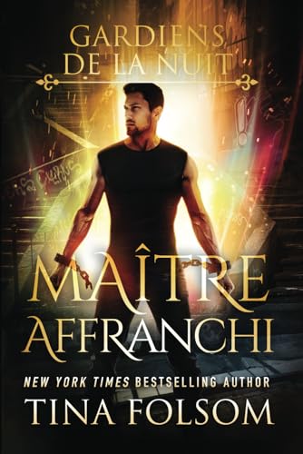 Maître Affranchi (Les Gardiens de la Nuit, Band 2) von Independently published