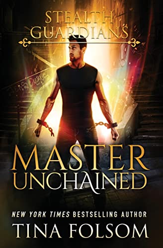 Master Unchained (Stealth Guardians #2) von Bettina Clairmont