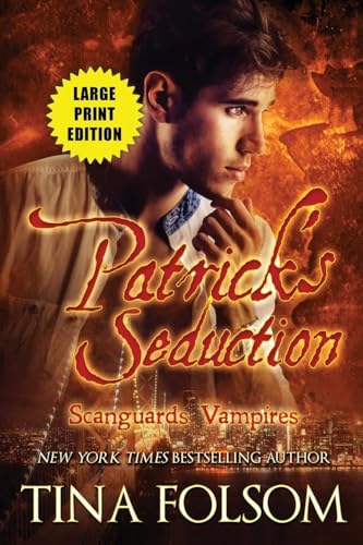 Patrick's Seduction (Large Print Edition) (Scanguards Vampires #19): Scanguards Hybrids #7 von Tina Folsom