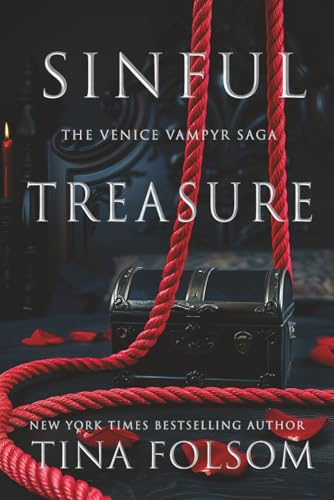 Sinful Treasure: A taboo, titillating, and sexy, historical romantasy: vampire heroes shrouded in danger and mystery, exploring their darkest carnal desires (The Venice Vampyr Saga, Band 3) von Tina Folsom