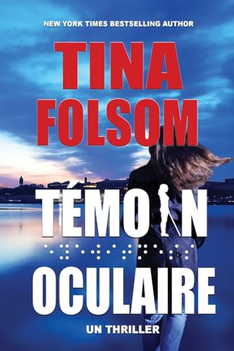 Témoin Oculaire (Un Thriller) von Tina Folsom