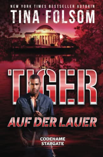 Tiger - Auf der Lauer (Codename Stargate, Band 4)