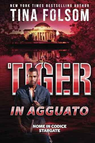 Tiger in Agguato (Nome in Codice Stargate, Band 4) von Tina Folsom