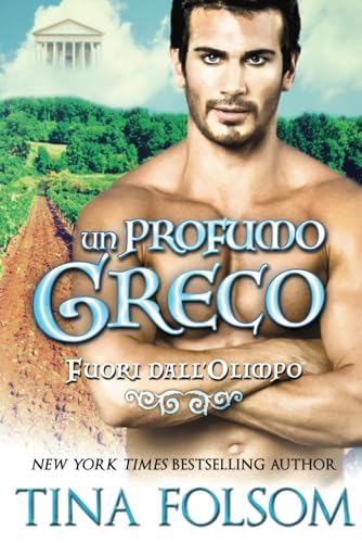 Un Profumo Greco (Fuori dall’Olimpo, Band 2) von Tina Folsom