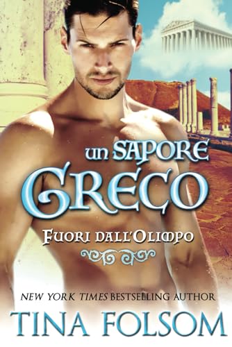 Un Sapore Greco (Fuori dall’Olimpo, Band 3) von Tina Folsom