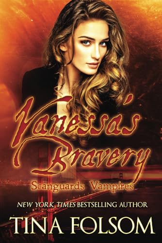 Vanessa's Bravery: Scanguards Hybrids #6 (Scanguards Vampires, Band 18)