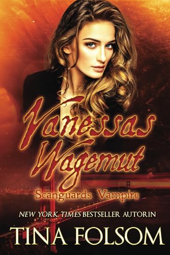 Vanessas Wagemut: Scanguards Hybriden - Band 6 (Scanguards Vampire, Band 18)