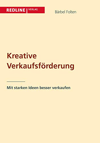 Kreative Verkaufsförderung: Mit starken Ideen besser verkaufen