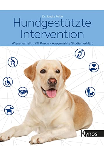 Hundgestützte Intervention: Wissenschaft trifft Praxis - Ausgewählte Studien erklärt von Kynos