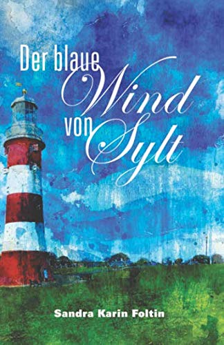 Der blaue Wind von Sylt von Independently published