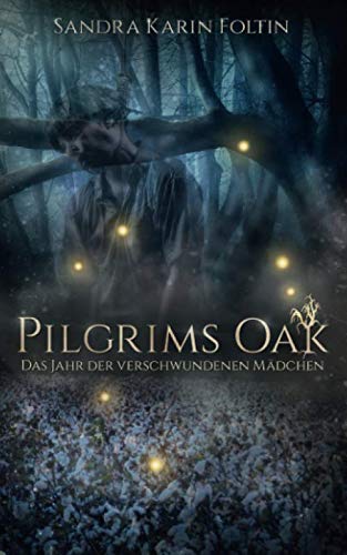 Pilgrims Oak: Das Jahr der verschwundenen Mädchen von MVB GmbH