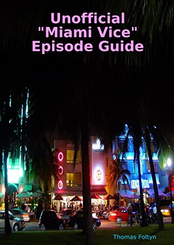 Unofficial "Miami Vice" Episode Guide: "": "" von Lulu